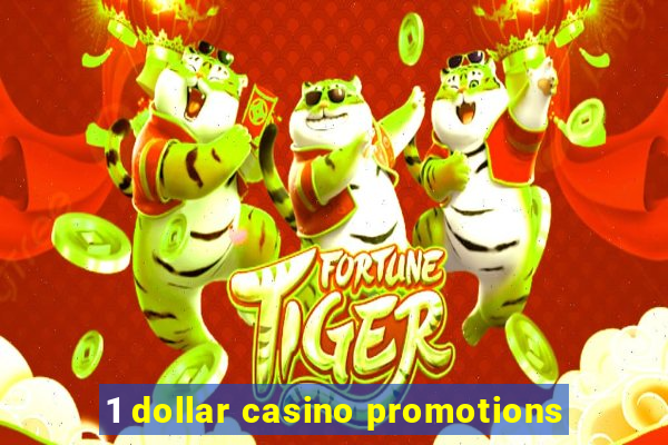 1 dollar casino promotions