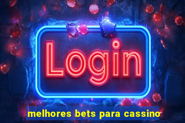 melhores bets para cassino