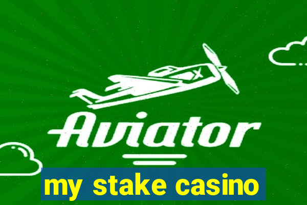 my stake casino