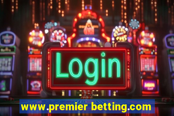 www.premier betting.com