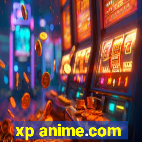 xp anime.com