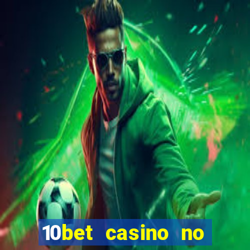 10bet casino no deposit bonus