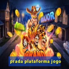 prada plataforma jogo