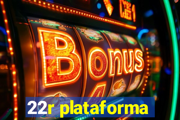 22r plataforma