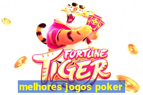 melhores jogos poker