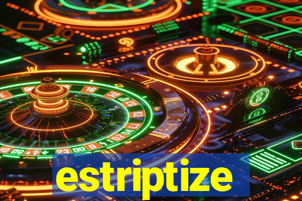 estriptize