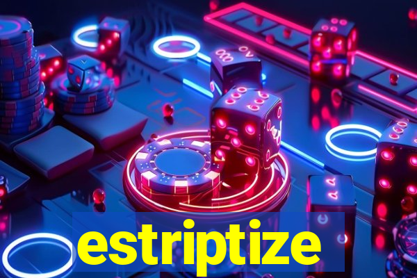 estriptize