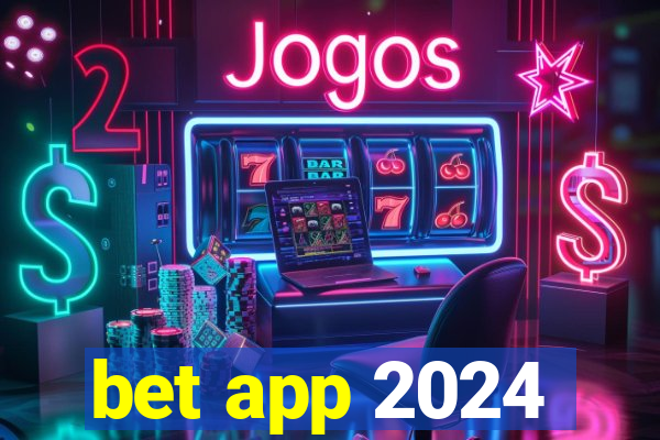 bet app 2024