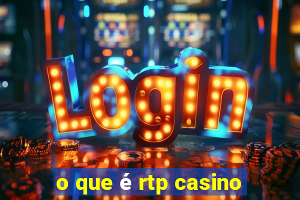 o que é rtp casino