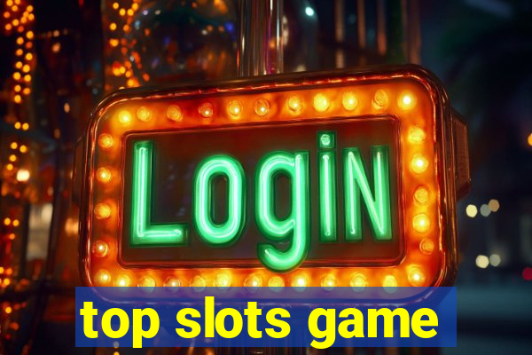 top slots game