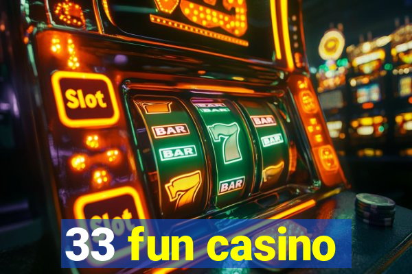 33 fun casino