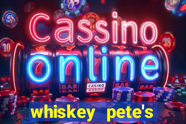 whiskey pete's hotel casino