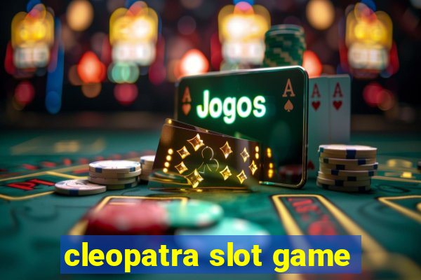 cleopatra slot game