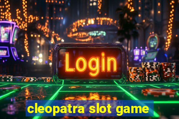 cleopatra slot game