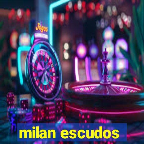 milan escudos