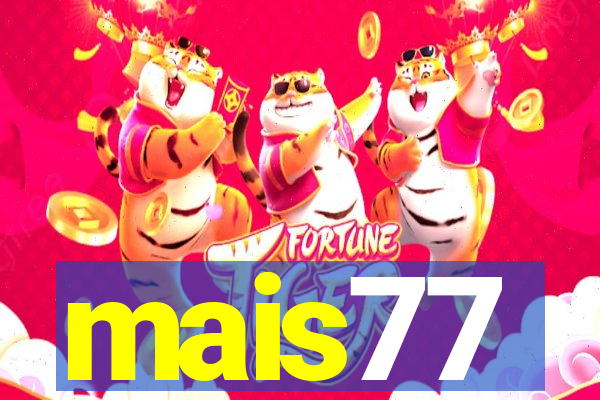 mais77