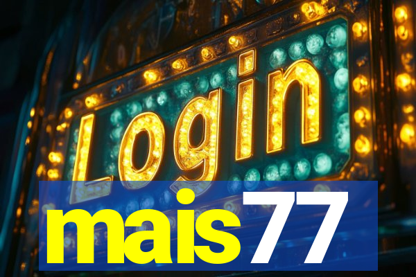 mais77