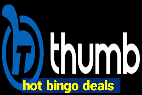 hot bingo deals