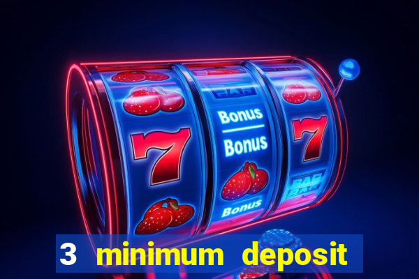 3 minimum deposit casino uk