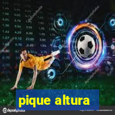 pique altura