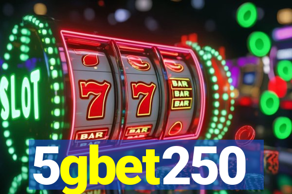 5gbet250