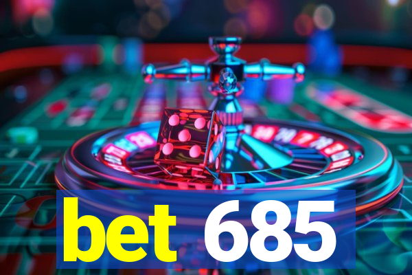 bet 685