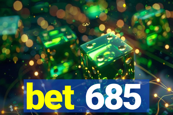 bet 685