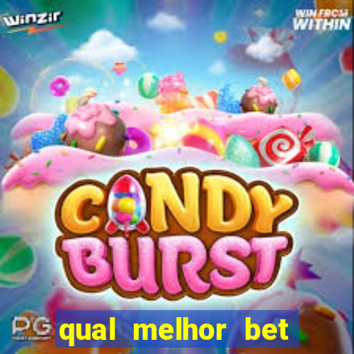 qual melhor bet para jogar