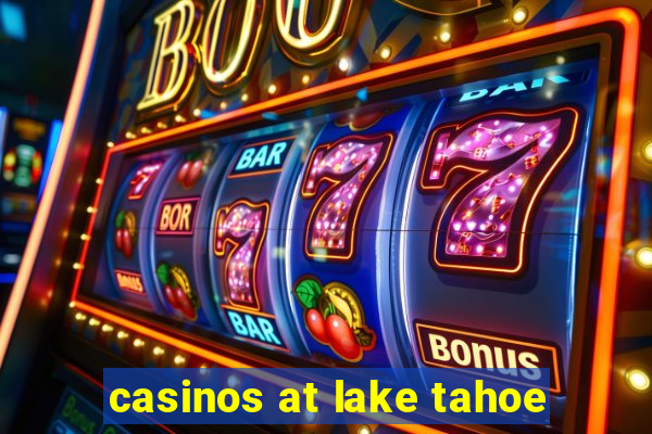 casinos at lake tahoe