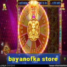 bayanofka store