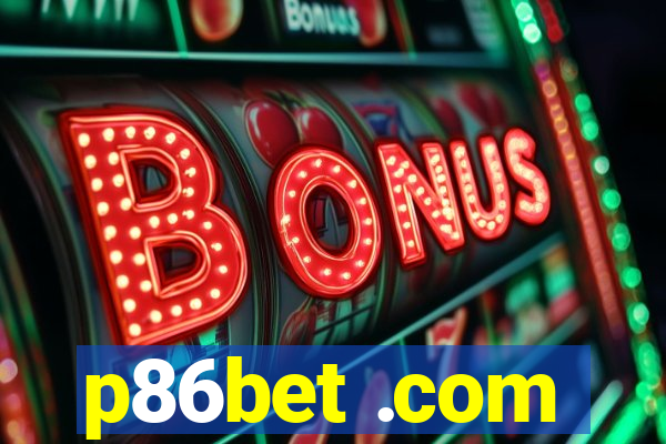 p86bet .com