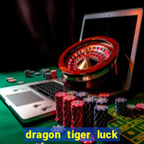 dragon tiger luck demo dinheiro infinito