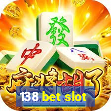 138 bet slot