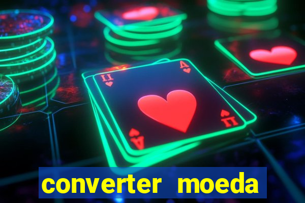 converter moeda cruzeiro para real