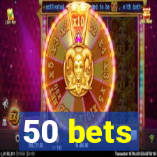 50 bets