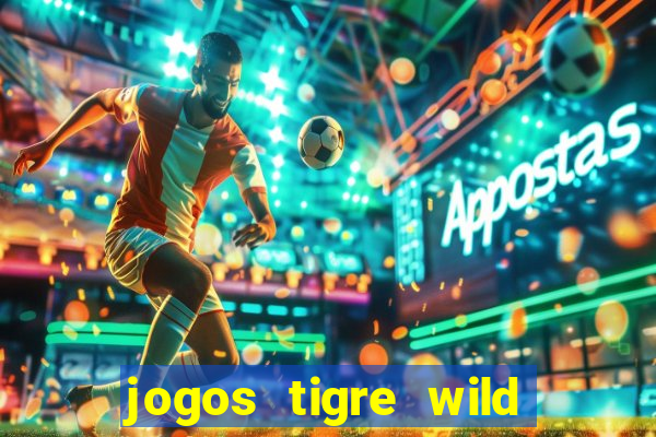 jogos tigre wild fortune tiger