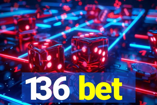 136 bet