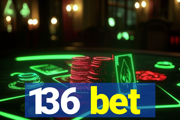 136 bet