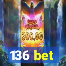 136 bet