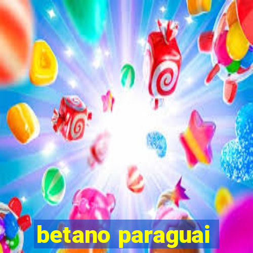 betano paraguai