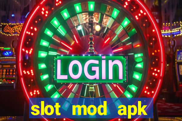 slot mod apk unlimited money