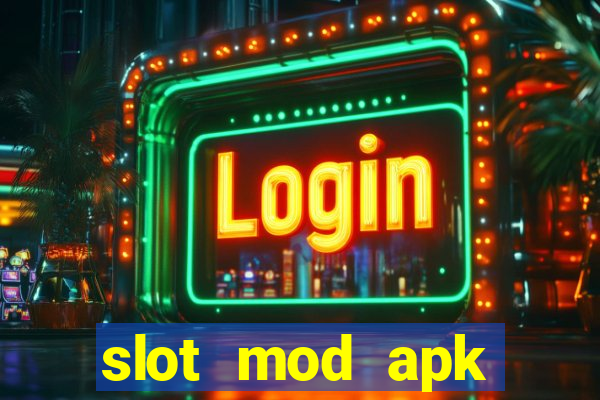 slot mod apk unlimited money