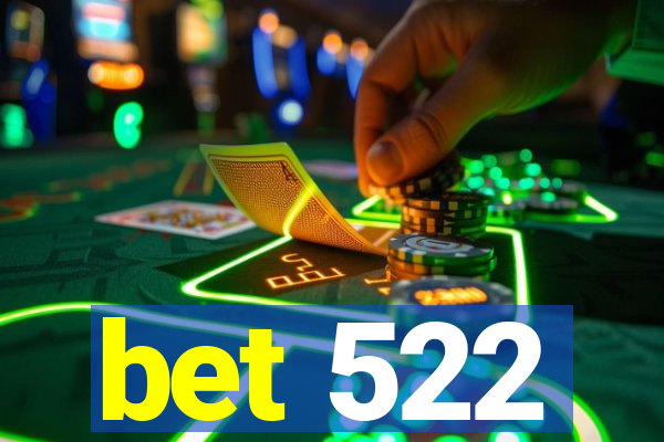 bet 522