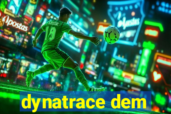 dynatrace dem