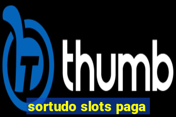 sortudo slots paga