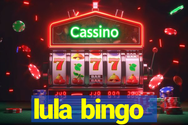 lula bingo