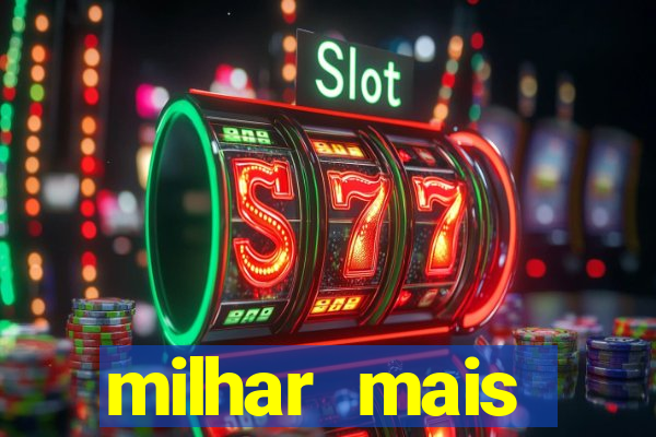 milhar mais atrasada na federal