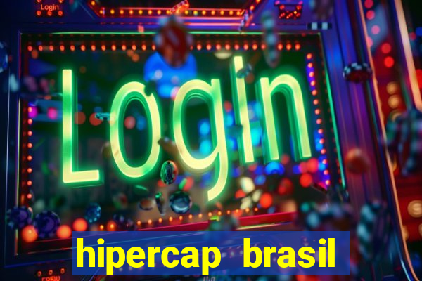 hipercap brasil como funciona