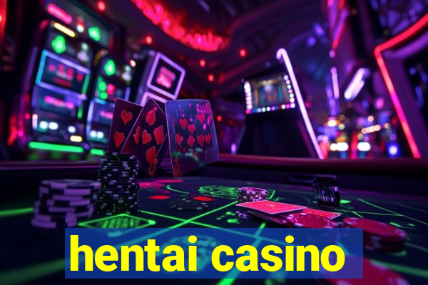 hentai casino