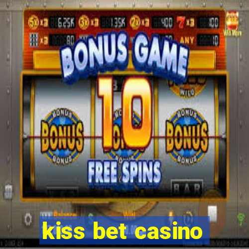 kiss bet casino